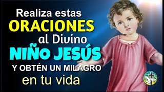 REALIZA ESTAS ORACIONES AL DIVINO NIÑO JESÚS Y OBTÉN UN MILAGRO EN TU VIDA