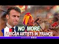 FRANCE SUSPENDS ALL COLABORATION WITH ARTIST FROM MALI, NIGER AND BURKINA FASO |#53
