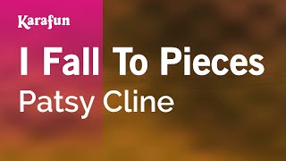 I Fall To Pieces - Patsy Cline | Karaoke Version | KaraFun