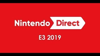 Nintendo Switch Games Confirmed for E3 2019 Nintendo Direct