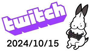 【Twitch】ささやかな雑談【2024/10/15】