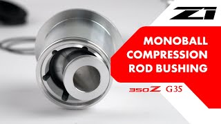 Z1 350Z / G35 Hybrid Monoball Compression Rod Bushings