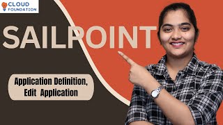 SailPoint Application Definition | SailPoint Edit Application | SailPoint Tutorial | CloudFoundation