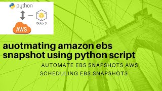 automate ebs volume snapshots | aws boto3 automation | using lambda and cloud watch events