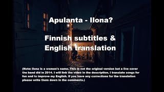 Apulanta - Ilona? (Finnish subtitles \u0026 English translation)