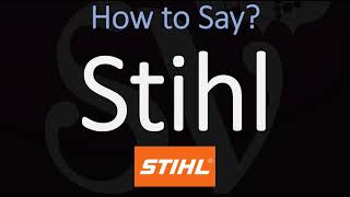 How to Pronounce Stihl? (CORRECTLY)