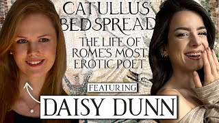 Who Is Rome’s Most Erotic Poet? Uncovering The Life Of Catullus with Ancient Historian DAISY DUNN