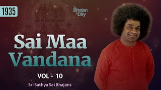 1935 - Sai Maa Vandana Vol - 10 | Special Devi Bhajans | Sri Sathya Sai Bhajans