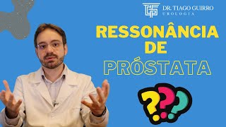 Câncer de Próstata: Para que serve a Ressonância de Próstata?