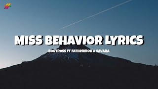 Boutross - Miss Behavior Ft Fathermoh & Savara (Official Lyrics Video)