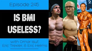 Ep. 245- Is BMI Useless?