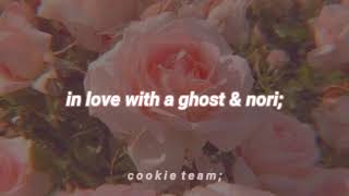 in love with a ghost // flowers feat. nori ; Sub. Español