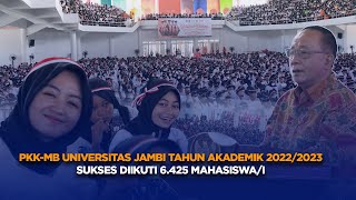 PKK-MB UNIVERSITAS JAMBI TAHUN AKADEMIK 2022/2023 SUKSES DIIKUTI 6.425 MAHASISWA/I