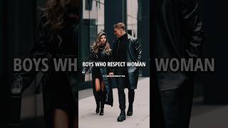 Boys Who Respect Woman😎🔥~ Motivational quotes| Billionaire Attitude #shorts #motivation