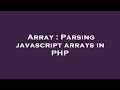 Array : Parsing javascript arrays in PHP
