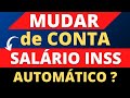 🔴 INSS - MUDANÇA DE CONTA SALÁRIO AUTOMÁTICA - ISSO PODE ? - ANIELI EXPLICA