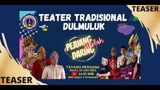 Teaser PEJUANG SEKOLAH DARING - Teater Tradisional Dulmuluk