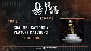 NTC Podcast #66: More CBA Implications, Possible Playoff Matchups