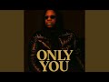 Only You