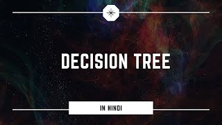 Decision Tree Explained | Machine Learning in Hindi