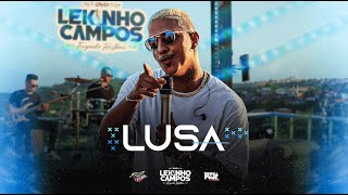 Lekinho Campos - Lusa ( DVD Fazendo História )