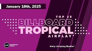 Billboard Tropical  Airplay Top 25  (January 18th, 2025)