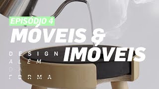 Design Além da Forma | Móveis e Imóveis/EP4 | Meio \u0026 Mensagem