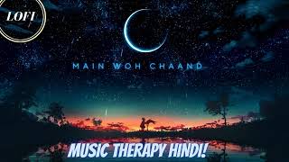 Main Woh Chaand [Slowed+Reverb] Darshan Raval || Textaudio Lyrics || Lofi Mix (MUSIC THERAPY HINDI)