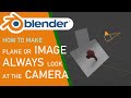 How to make plane or image always look at the camera in blender