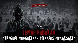 TEROR POCONG KIRIMAN - LEMAH KUBURAN PART 3 ‼PODCAST HOROR