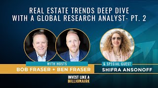 Real Estate Trends Deep Dive with Global Research Analyst Shifra Ansonoff - Pt.2