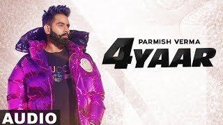 4 Yaar (Full Audio) | Parmish Verma | Dilpreet Dhillon | Desi Crew | Latest Punjabi Songs 2019
