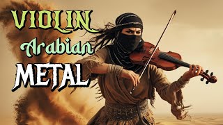 VIOLIN ARABIC METAL || Enchanting Violin Melodies in Arabic Metal Fusion