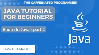 Enum in Java Part 2 | Java Tutorial for Beginners