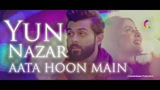 Yun Nazar Aata Hoon Main - Official Music Video | Vahaj Hanif