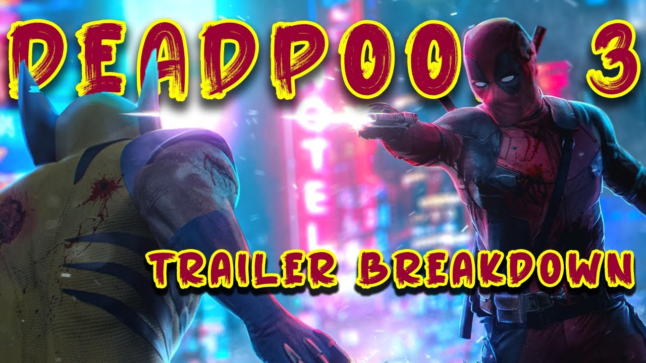 Deadpool 3 Trailer Breakdown Youtube