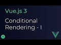 Vue JS 3 Tutorial - 11 - Conditional Rendering (Part 1)