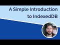 Simple Introduction to IndexedDB with the idb-keyval Library