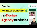 How to Create a WhatsApp Chatbot for Your Design Agency Business