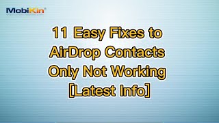 11 Easy Fixes to AirDrop Contacts Only Not Working [Latest Info]