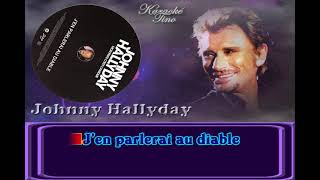 Karaoke Tino - Johnny Hallyday - J'en parlerai au diable
