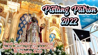 Pistang Patron | Dapit sa Mahal na Patrong San Agustin at Sta. Monica | 18 Agosto 2022