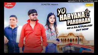 Yo Haryana Hai Pardhanna|| official song || full song || KD