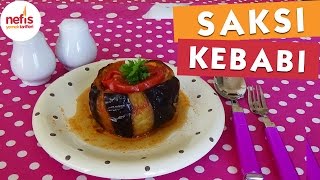 Saksı Kebabı Tarifi