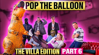 POP THE BALLOON🎈🇧🇪🇳🇱 ( PART6 ) 'THE VILLA EDITION'