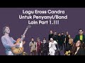 Lagu Eross Candra Untuk  Penyanyi/Band Lain Part 1