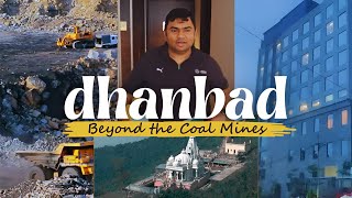 Dhanbad: The Coal Capital of India \u0026 Beyond!