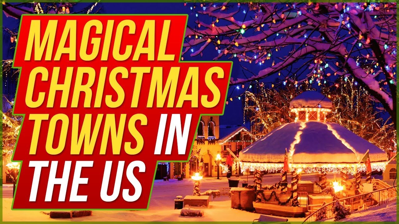 10 Most Magical Christmas Towns In The US - YouTube