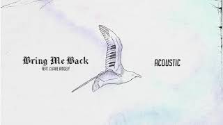 Miles Away - Bring Me Back (feat. Claire Ridgely) [Acoustic]