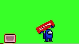 Free green screen among us  subscribe button